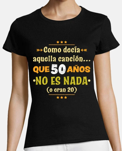 Playera Que 50 años no es nada