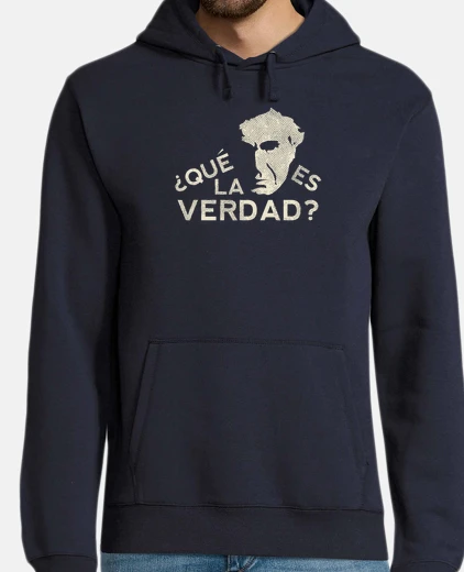 Sudadera que es la verdad