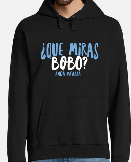 Sudadera que miras bobo