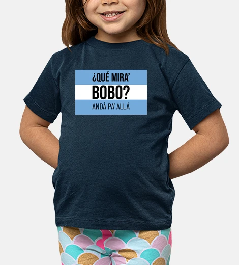Ropa que miras bobo