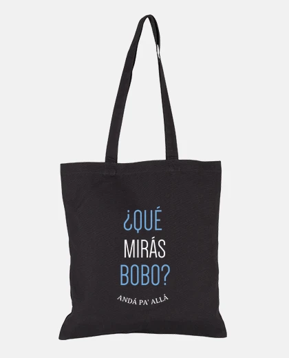 Bag Que miras bobo