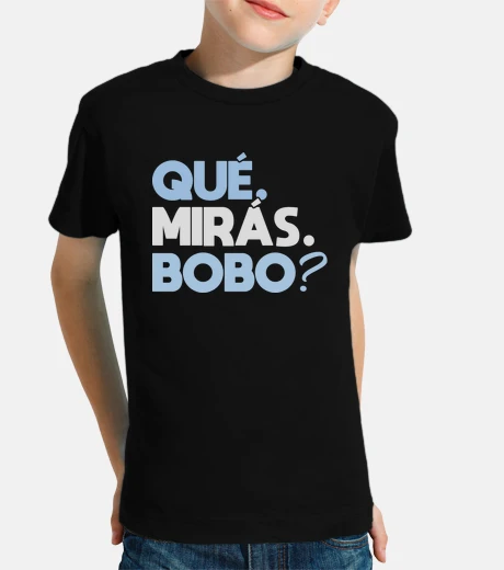 Ropa que miras bobo