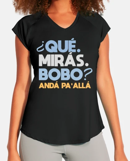 Camiseta que miras bobo anda pa alla