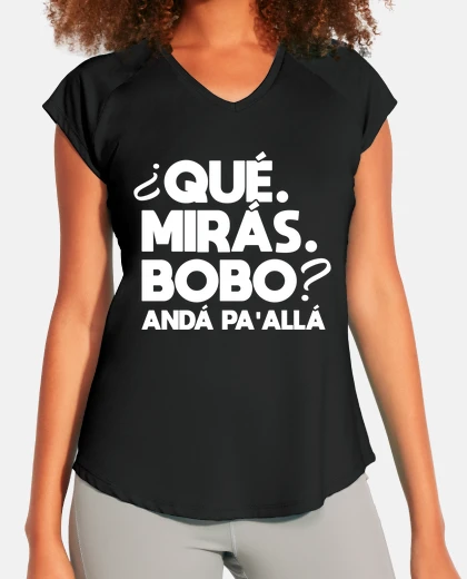 Camiseta que miras bobo anda pa alla