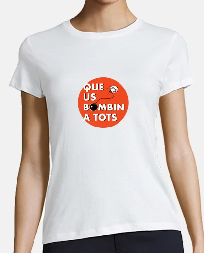Playera Que us bombin a tots