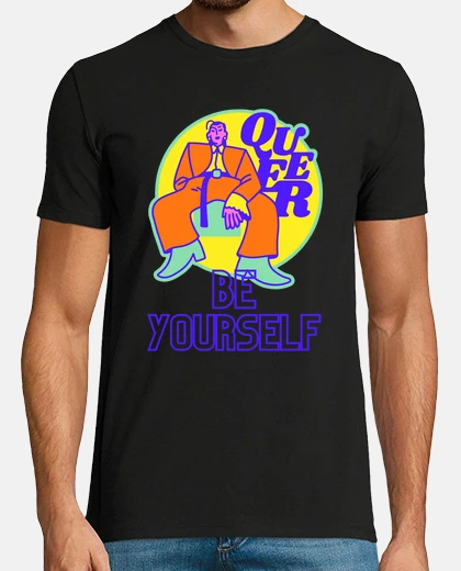 T-shirt queer be yourself
