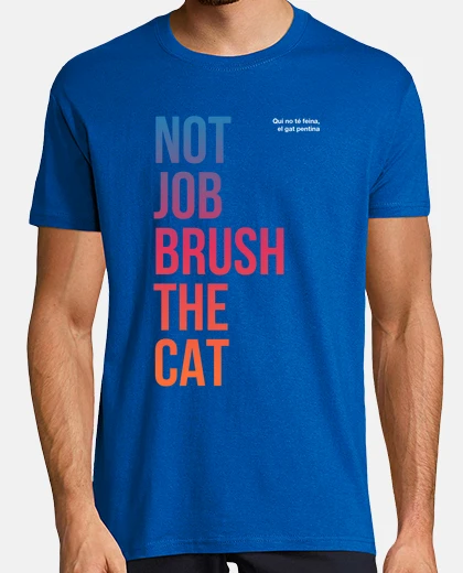 Tee-shirt qui no te feina el gat pentina