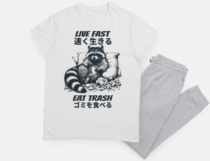 Pyjama raccoon live fast eat trash