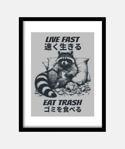 Framed raccoon live fast eat trash