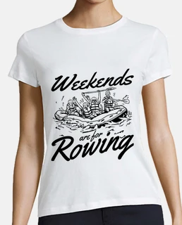 Rafting Weekends Are For Rowing Paddle