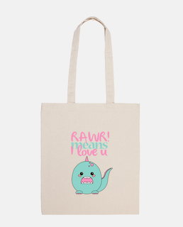 rawr bag! means i love you