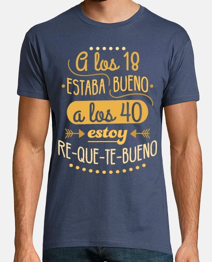 Playera RE-QUE-TE-BUENO A LOS 40