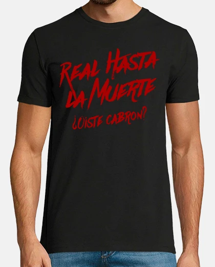 Camiseta Real hasta la muerte