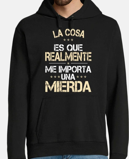Sudadera Realmente Me Importa Una Mierda Regalo
