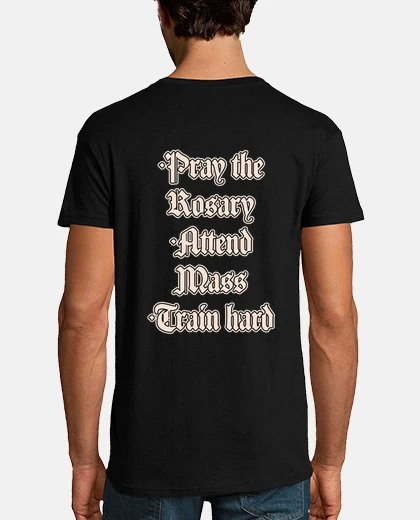 T-shirt recita il rosario, partecipa alla messa, allenati hard