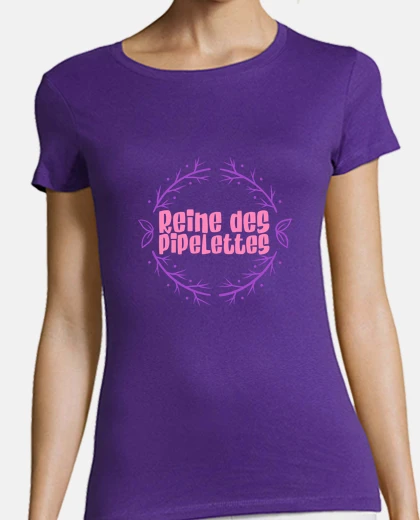 Tee-shirt Reine des pipelettes
