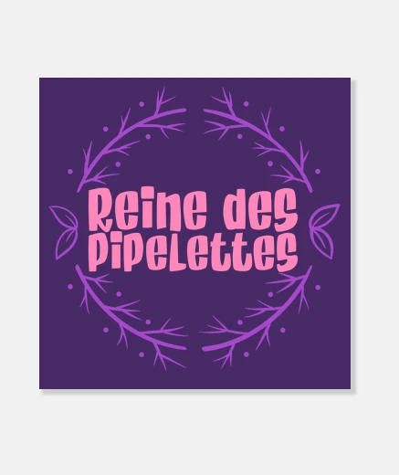 Tableau Reine des pipelettes