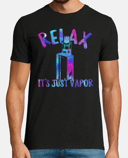 Camiseta relájate es solo vapor camisa divertida