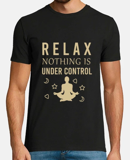 Camiseta relájate nada está bajo control