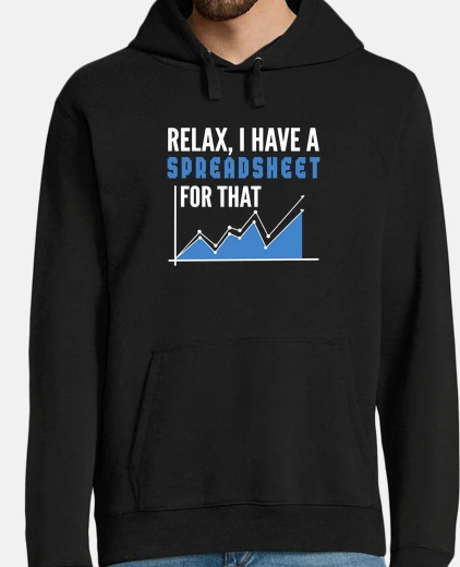 Sudadera relájate tengo una hoja de cálculo para