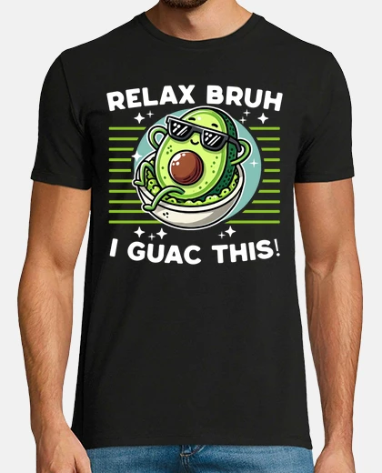 T-shirt Relax Bruh I Guac This