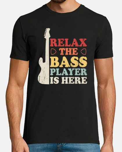 T-shirt Relax The Bass Player Is Here