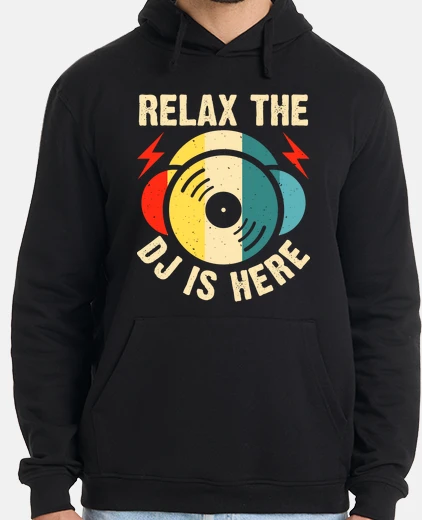 Hoodie relax the dj is here