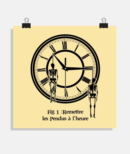 Poster REMETTRE LES PENDUS À L HEURE squelette