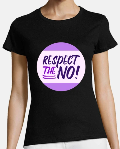 Playera respect me when i say no