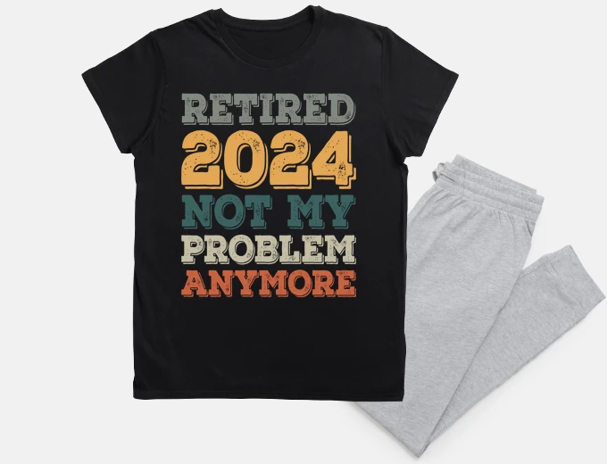Pyjama Retired 2024 Not My Problem Anymore