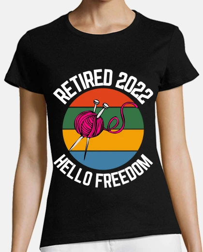 T-shirt retired crochet 2022 hello freedom