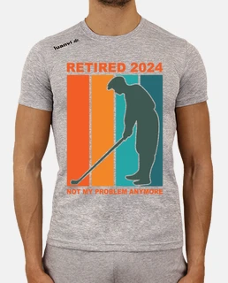 Retired 2024 Not My Problem Anymore