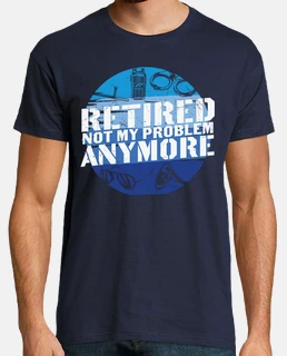 retired not my problem anymore