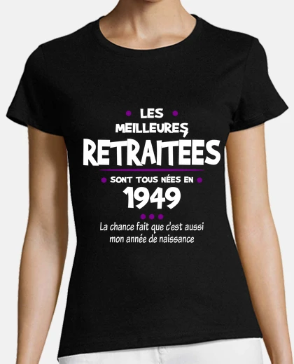 Tee-shirt Retraite et 1949 cadeau humour retraité