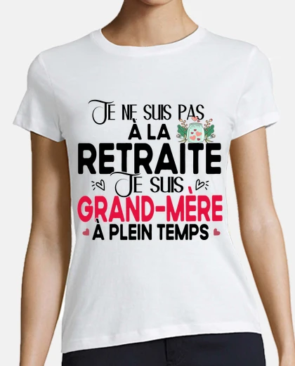 Tee-shirt Retraite Grand-Mère Cadeau Mamie Retrai