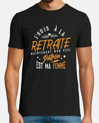 Tee-shirt Retraite Humour - Mon Patron Est Ma Femme
