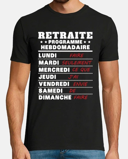 Tee-shirt Retraite programme hebdomad rigolo