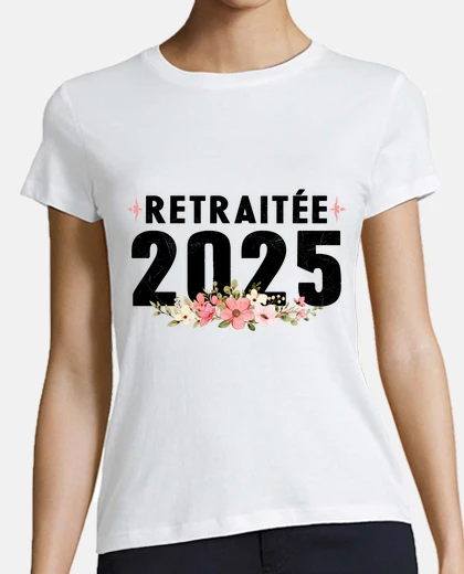 Tee-shirt Retraitée 2025 Femme