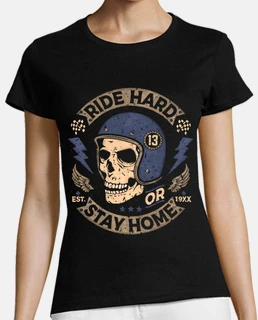 ride hard or stay home