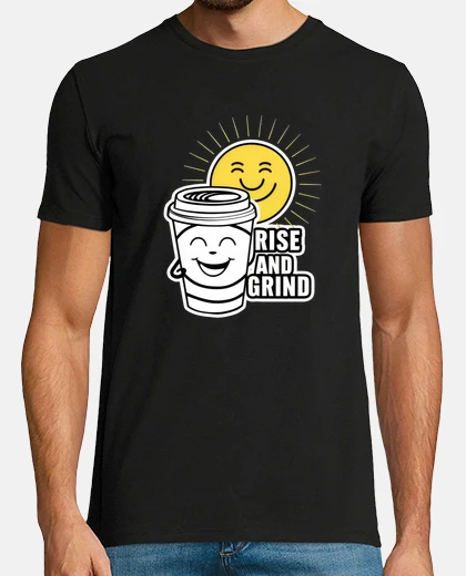 T-shirt Rise And Grind Coffee