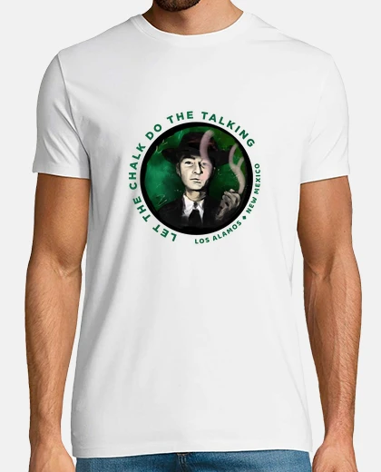 T-shirt Robert Oppenheimer Let the chalk do the