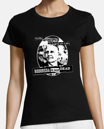 Camiseta Rodoreda is not dead - entallat