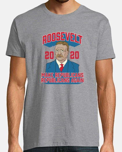 T-shirt Roosevelt 2020 Make Republicans Republicans Again