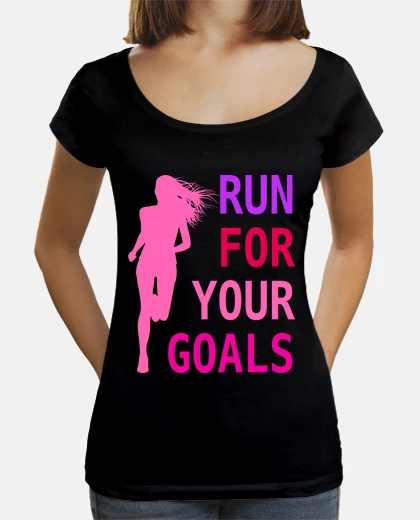 T-shirt run for your goals running girl