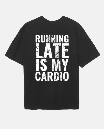 Camiseta Running Late Is My Cardio - Camiseta Oversize