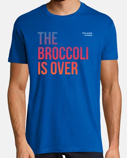 Camiseta S ha acabat el bròquil