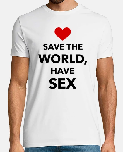 T-shirt salvare il mondo fare sesso
