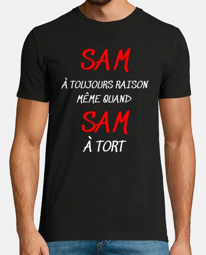 Tee-shirt SAM à toujours raison