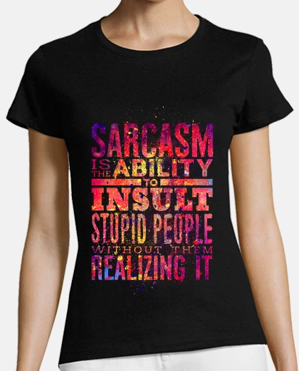 T-shirt sarcasm