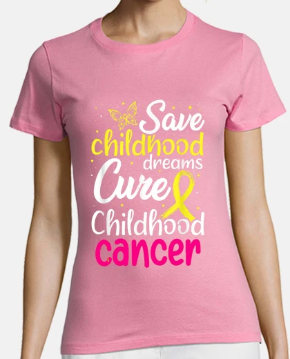 Tee-shirt Save childhood dreams Cure Childhood Ca